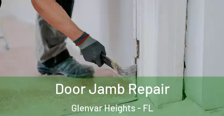  Door Jamb Repair Glenvar Heights - FL