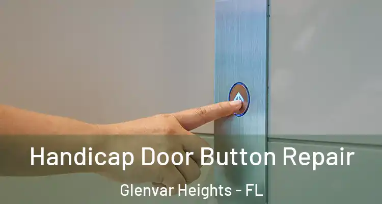  Handicap Door Button Repair Glenvar Heights - FL