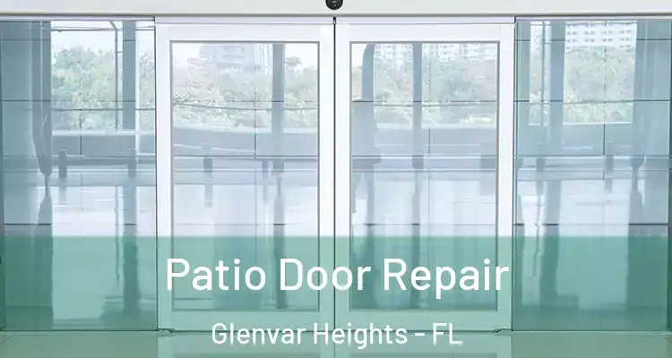  Patio Door Repair Glenvar Heights - FL