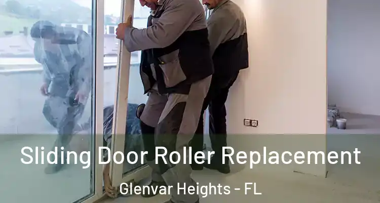  Sliding Door Roller Replacement Glenvar Heights - FL